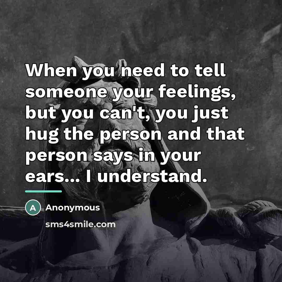 “When you need to tell someone your feelings, but you…” quote by Anonymous