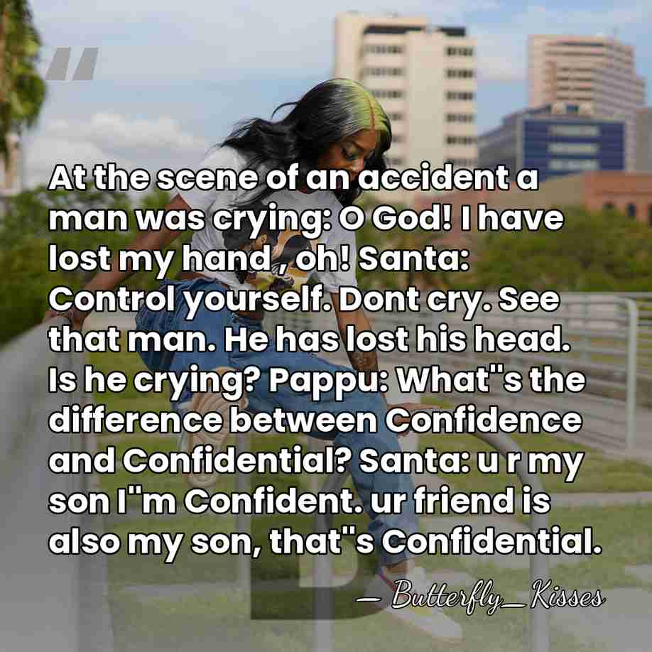 At the scene of an accident a man was crying: O God!&hellip; - Butterfly_Kisses