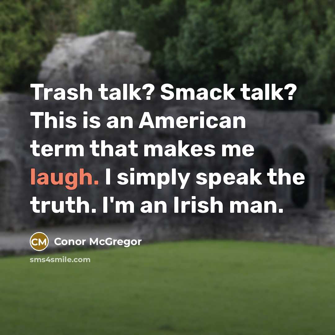 “Trash talk? Smack talk? This is an American term that…” quote by Conor McGregor