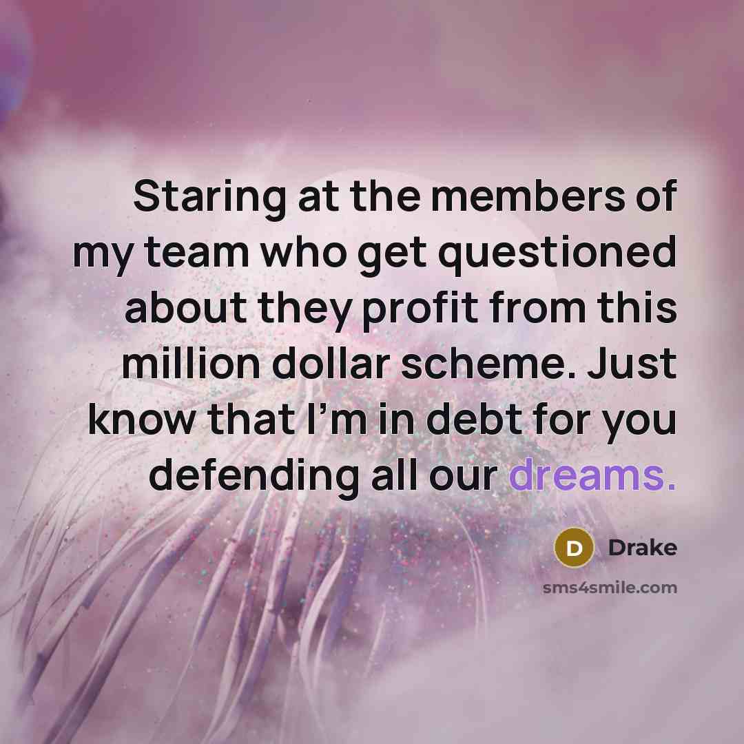 “Staring at the members of my team who get questioned…” quote by Drake