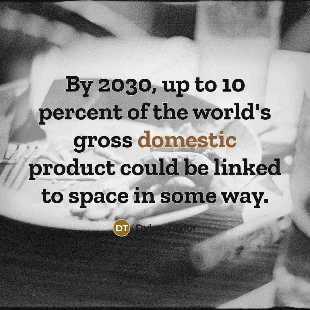 “By 2030, up to 10 percent of the world's gross…” quote by Dylan Taylor
