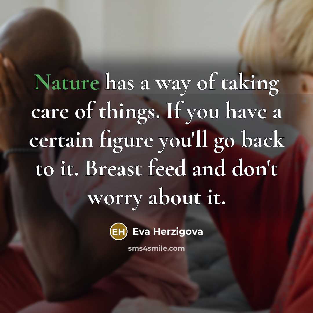 “Nature has a way of taking care of things. If…” quote by Eva Herzigova