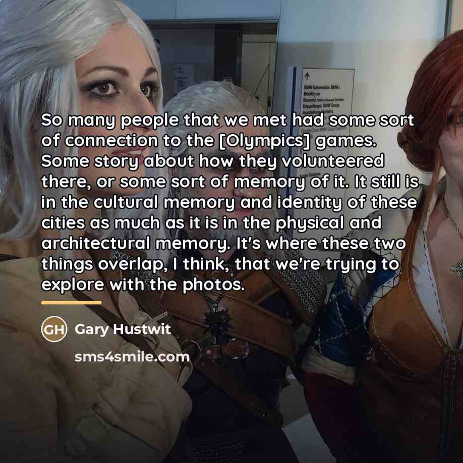 “So many people that we met had some sort of…” quote by Gary Hustwit