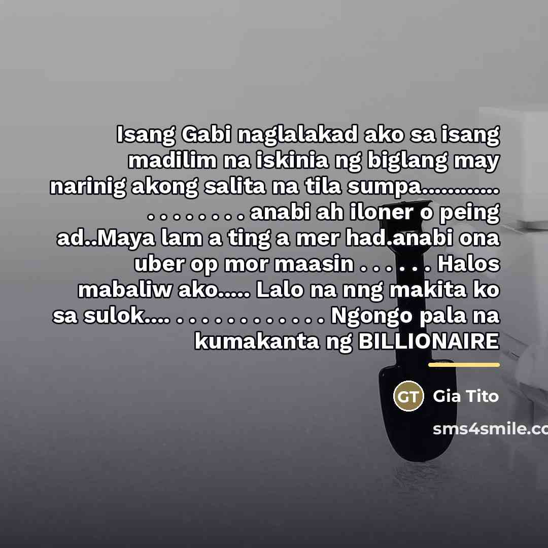 “Isang Gabi naglalakad ako sa isang madilim na iskinia ng…” quote by Gia Tito