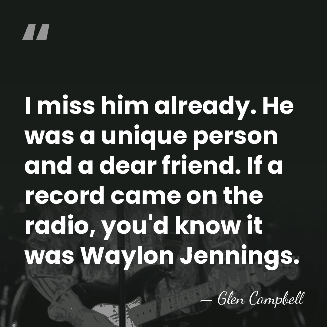 I miss him already. He was a unique person and a dear&hellip; - Glen Campbell
