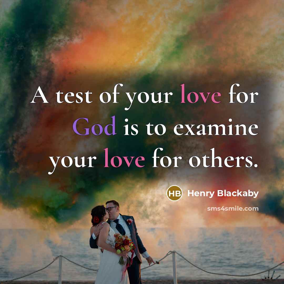 “A test of your love for God is to examine…” quote by Henry Blackaby
