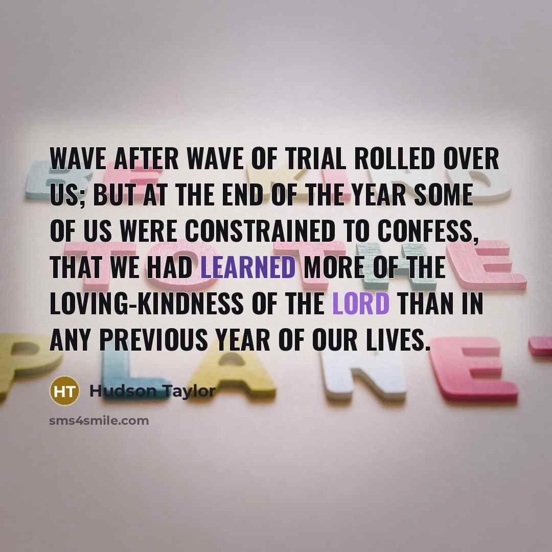 “Wave after wave of trial rolled over us; but at…” quote by Hudson Taylor