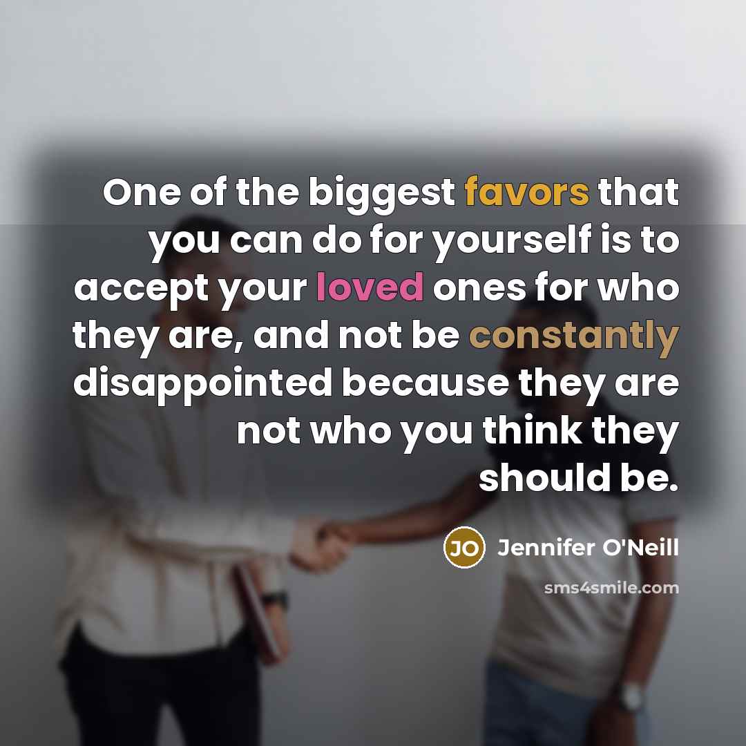 “One of the biggest favors that you can do for…” quote by Jennifer O'Neill