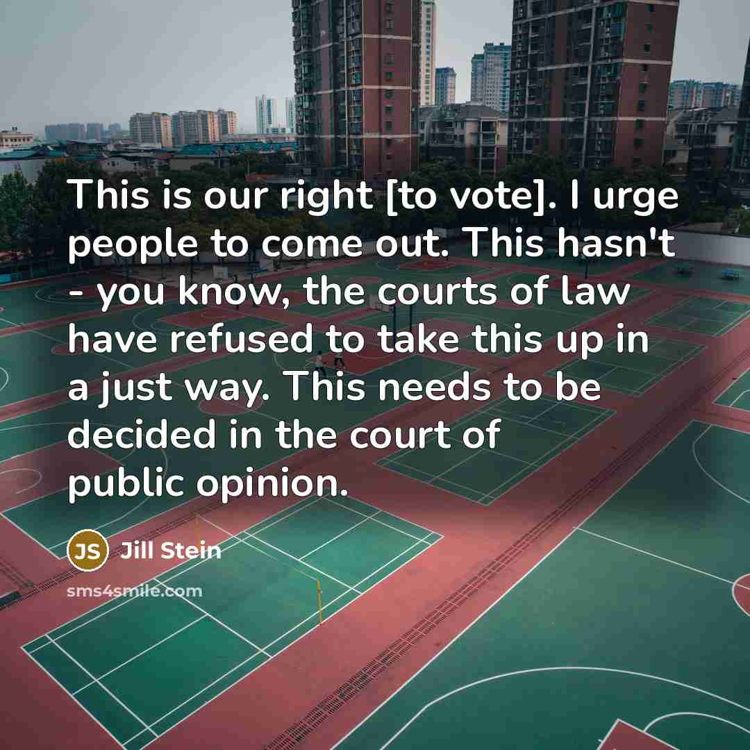 “This is our right [to vote]. I urge people to…” quote by Jill Stein
