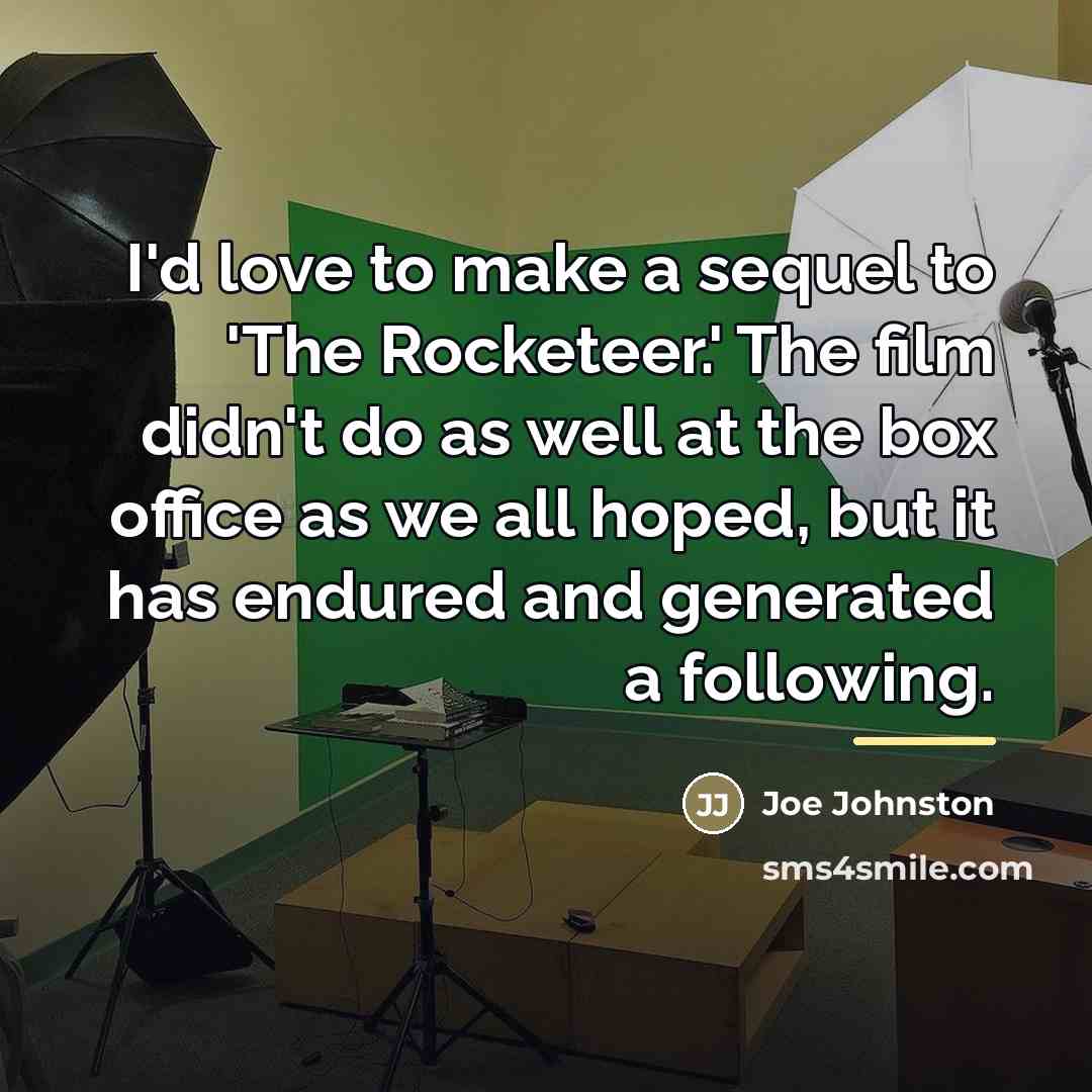 “I'd love to make a sequel to 'The Rocketeer.' The…” quote by Joe Johnston