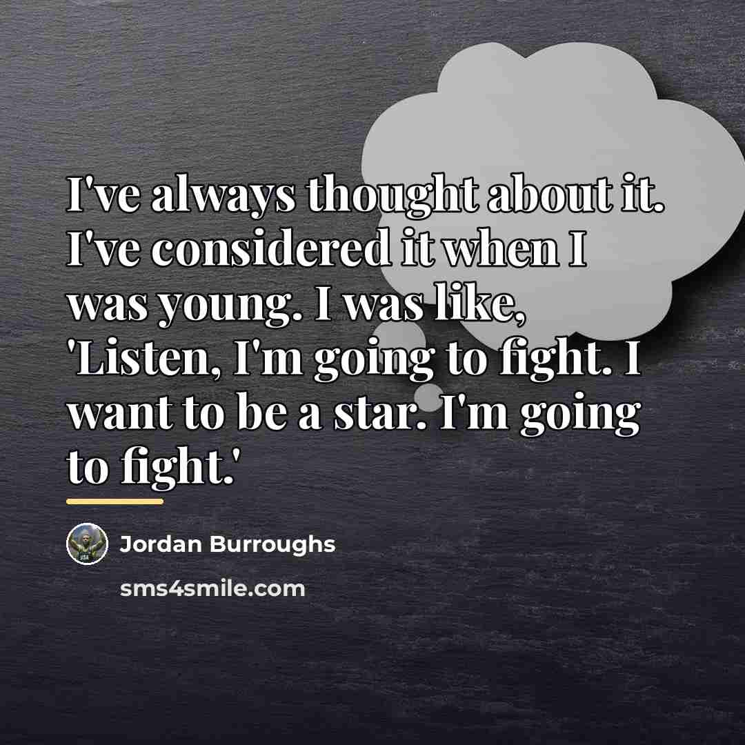 “I've always thought about it. I've considered it when I…” quote by Jordan Burroughs