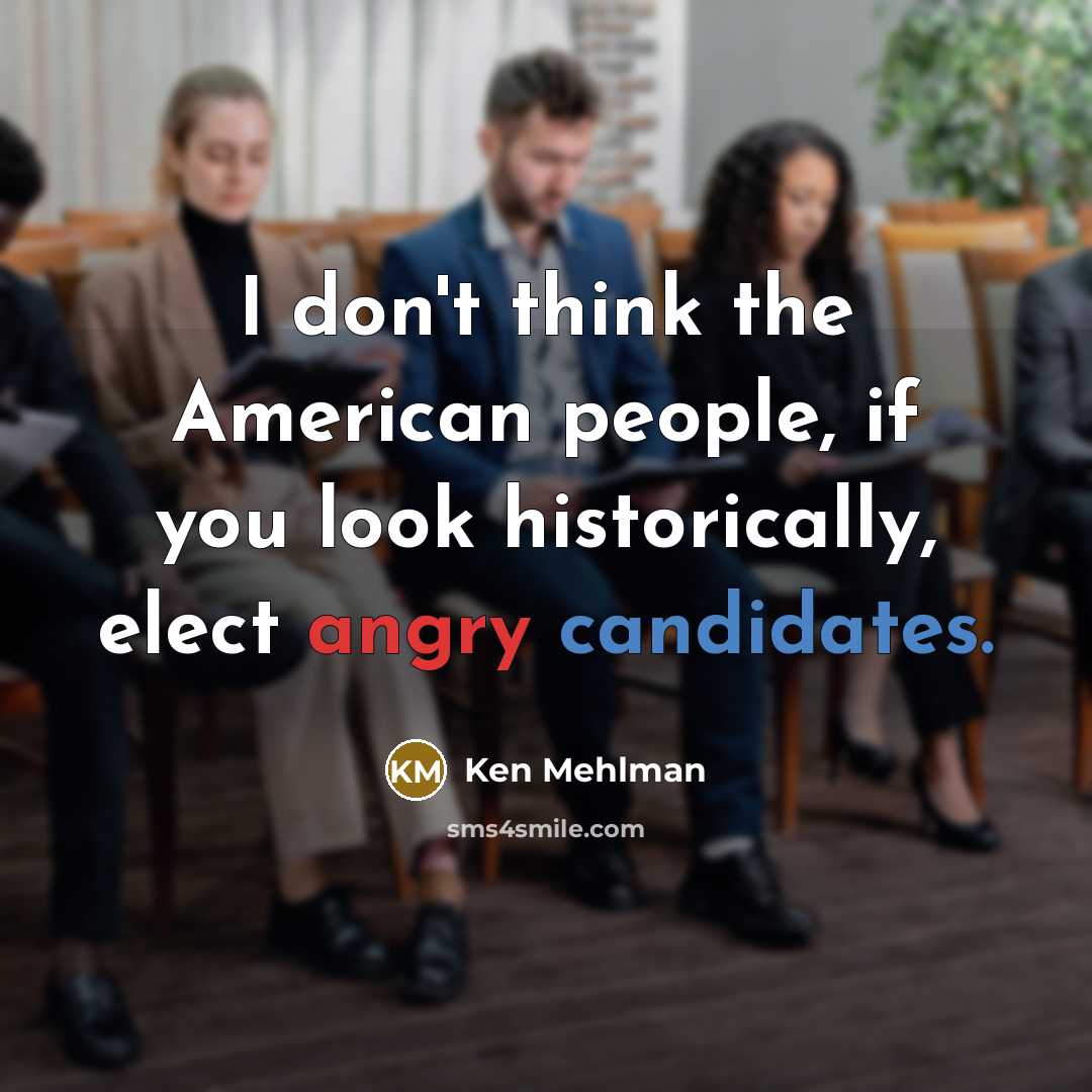 “I don't think the American people, if you look historically,…” quote by Ken Mehlman