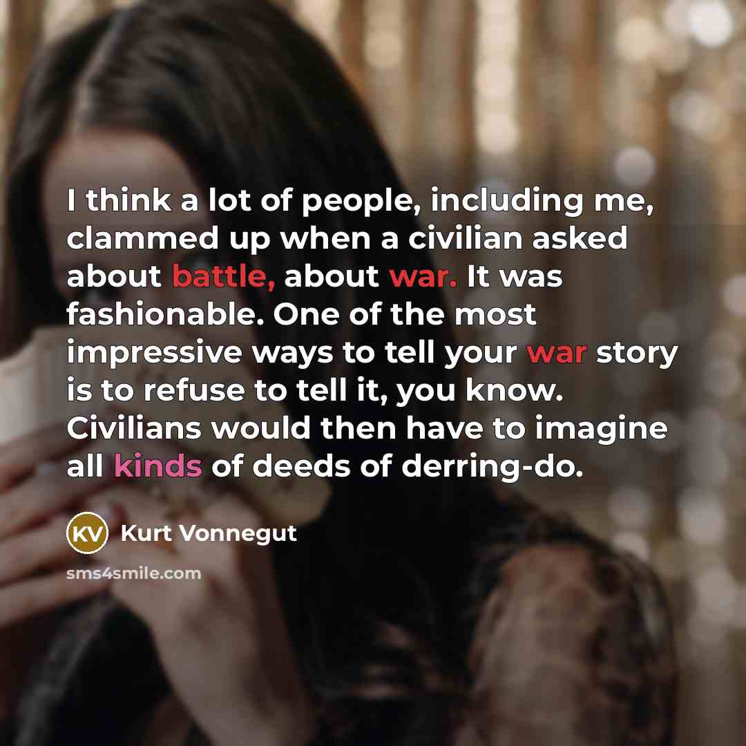 “I think a lot of people, including me, clammed up…” quote by Kurt Vonnegut