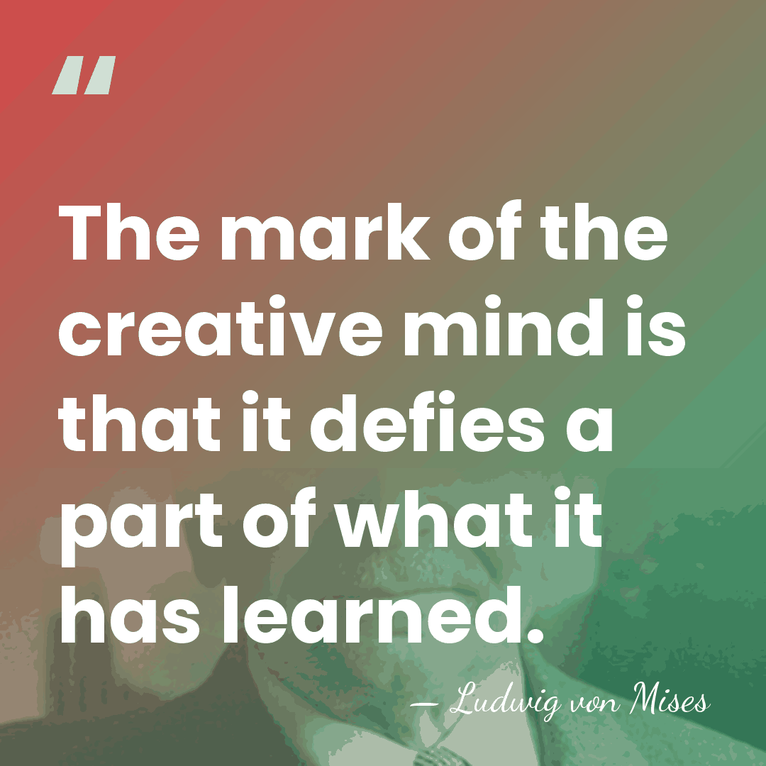 The mark of the creative mind is that it defies a part&hellip; - Ludwig von Mises
