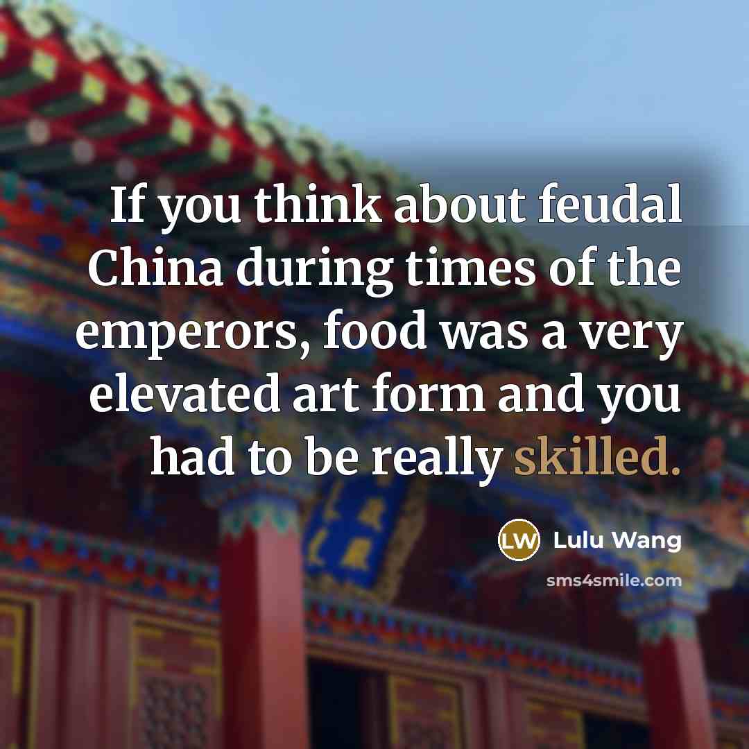 “If you think about feudal China during times of the…” quote by Lulu Wang