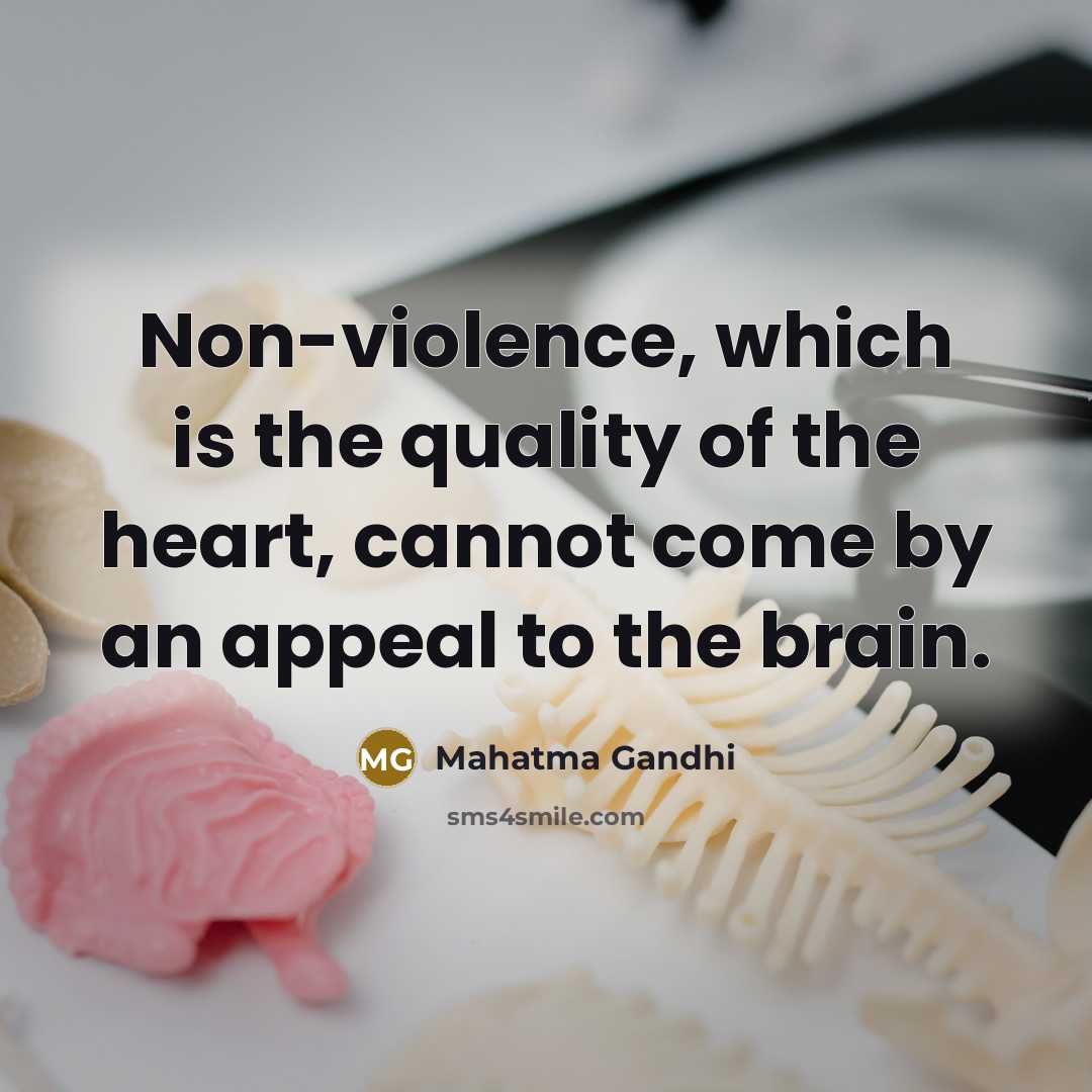 “Non-violence, which is the quality of the heart, cannot come…” quote by Mahatma Gandhi
