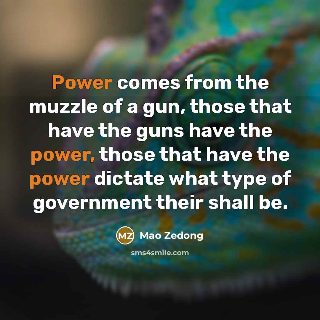 “Power comes from the muzzle of a gun, those that…” quote by Mao Zedong