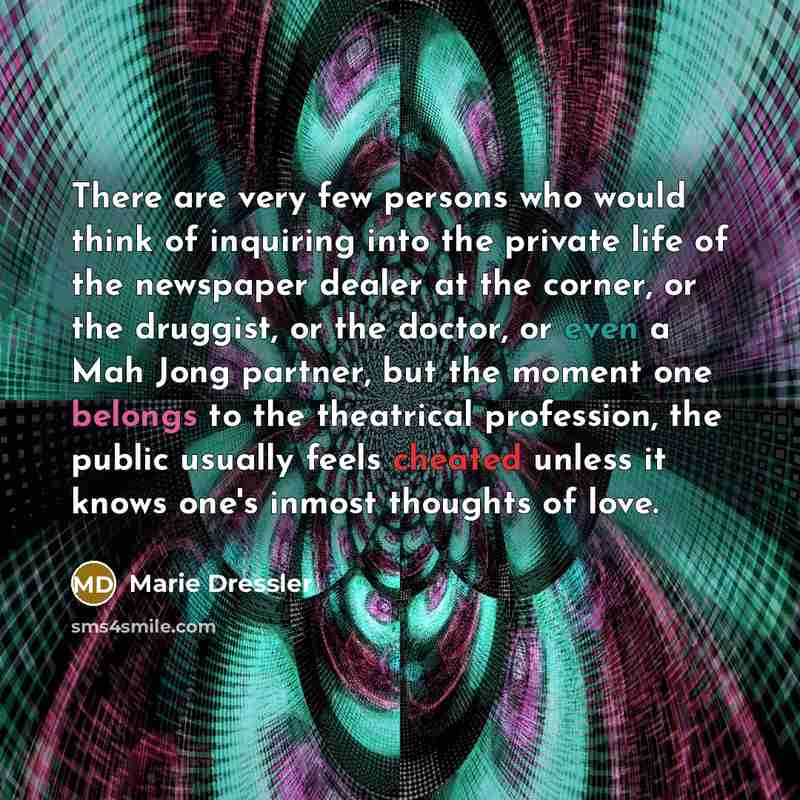 “There are very few persons who would think of inquiring…” quote by Marie Dressler