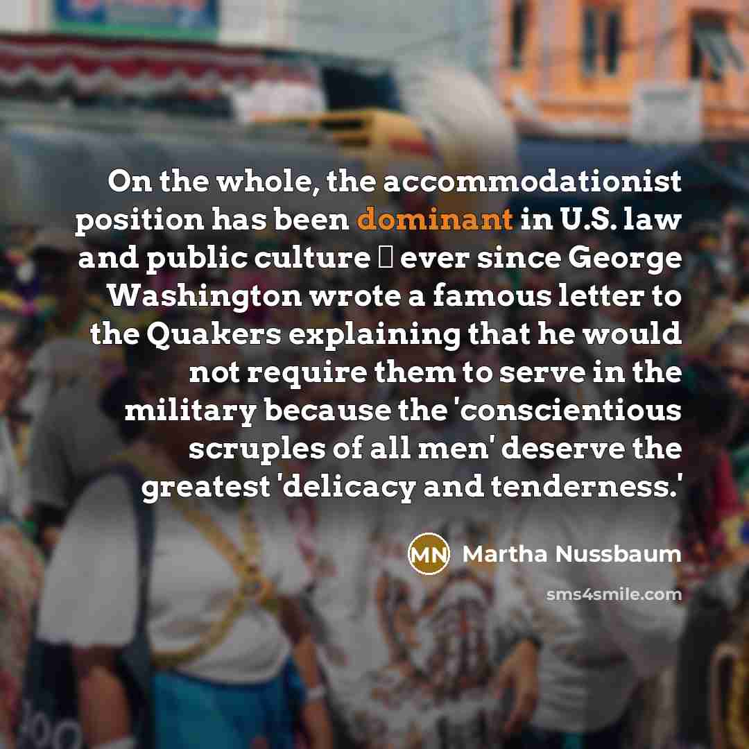 “On the whole, the accommodationist position has been dominant in…” quote by Martha Nussbaum