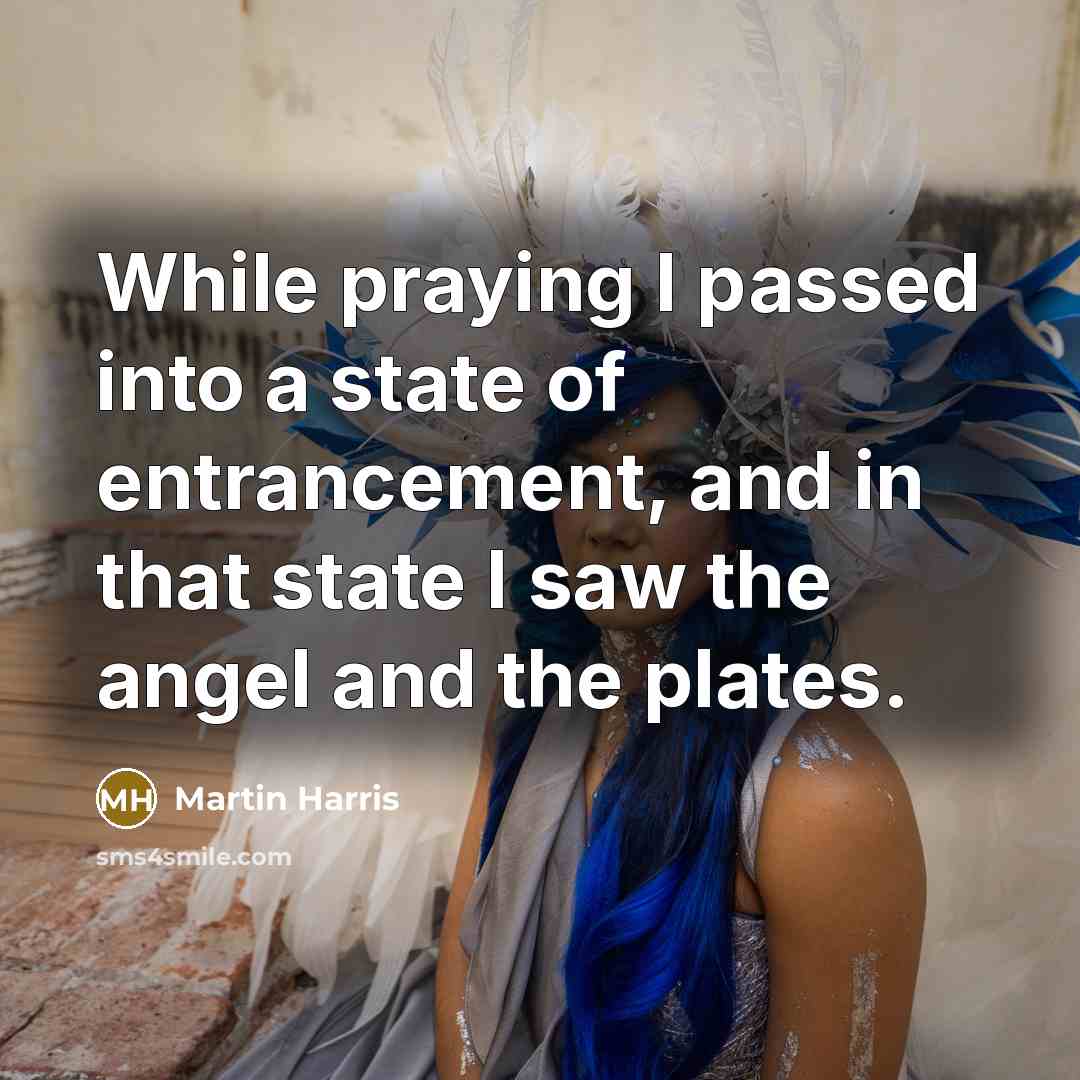 “While praying I passed into a state of entrancement, and…” quote by Martin Harris