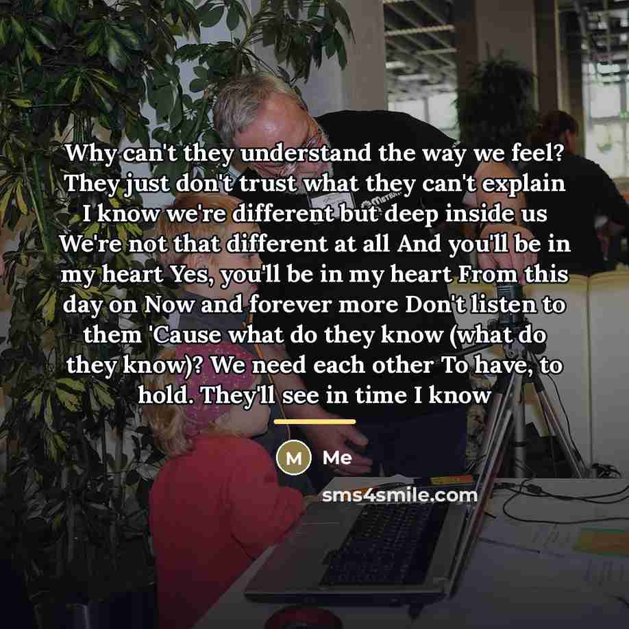 “Why can't they understand the way we feel? They just…” quote by Me