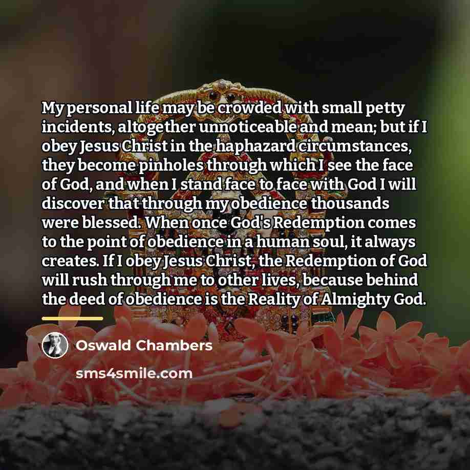 “My personal life may be crowded with small petty incidents,…” quote by Oswald Chambers