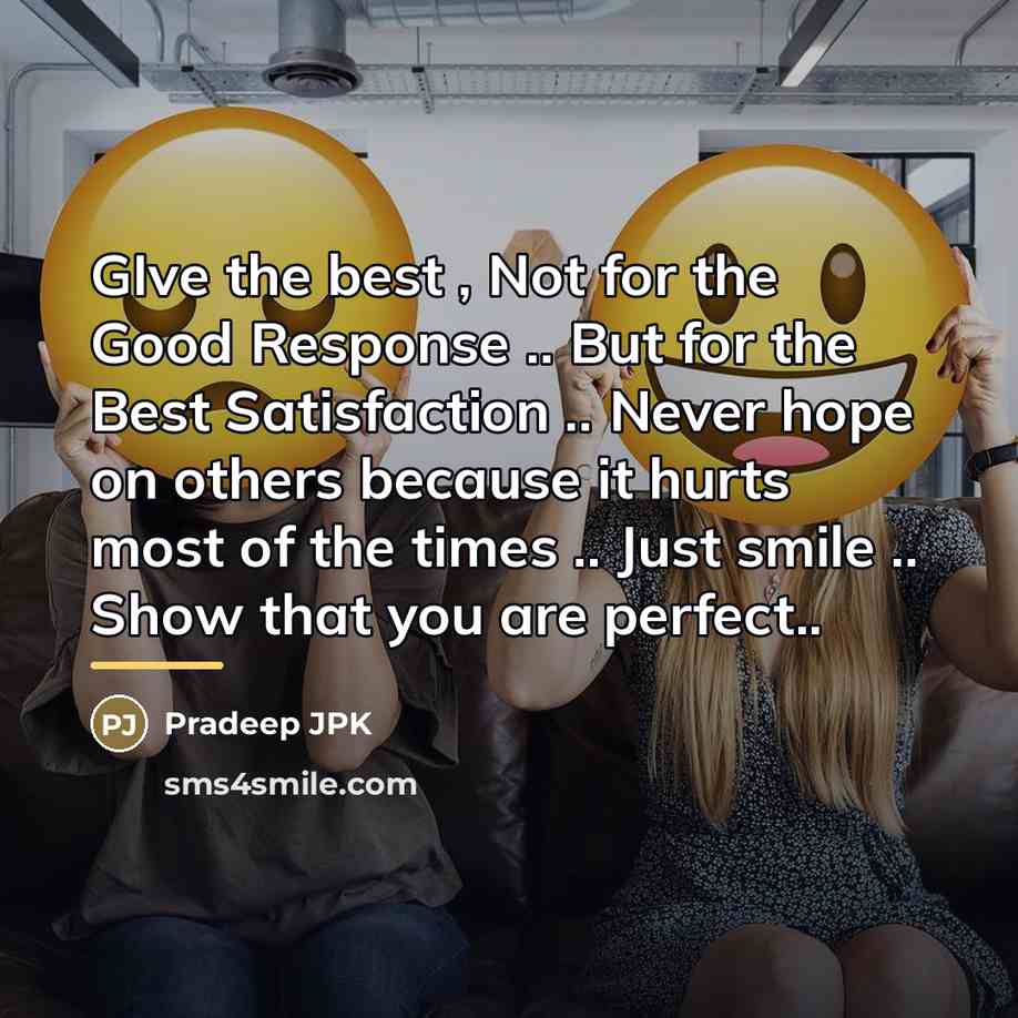 “GIve the best , Not for the Good Response ..…” quote by Pradeep JPK