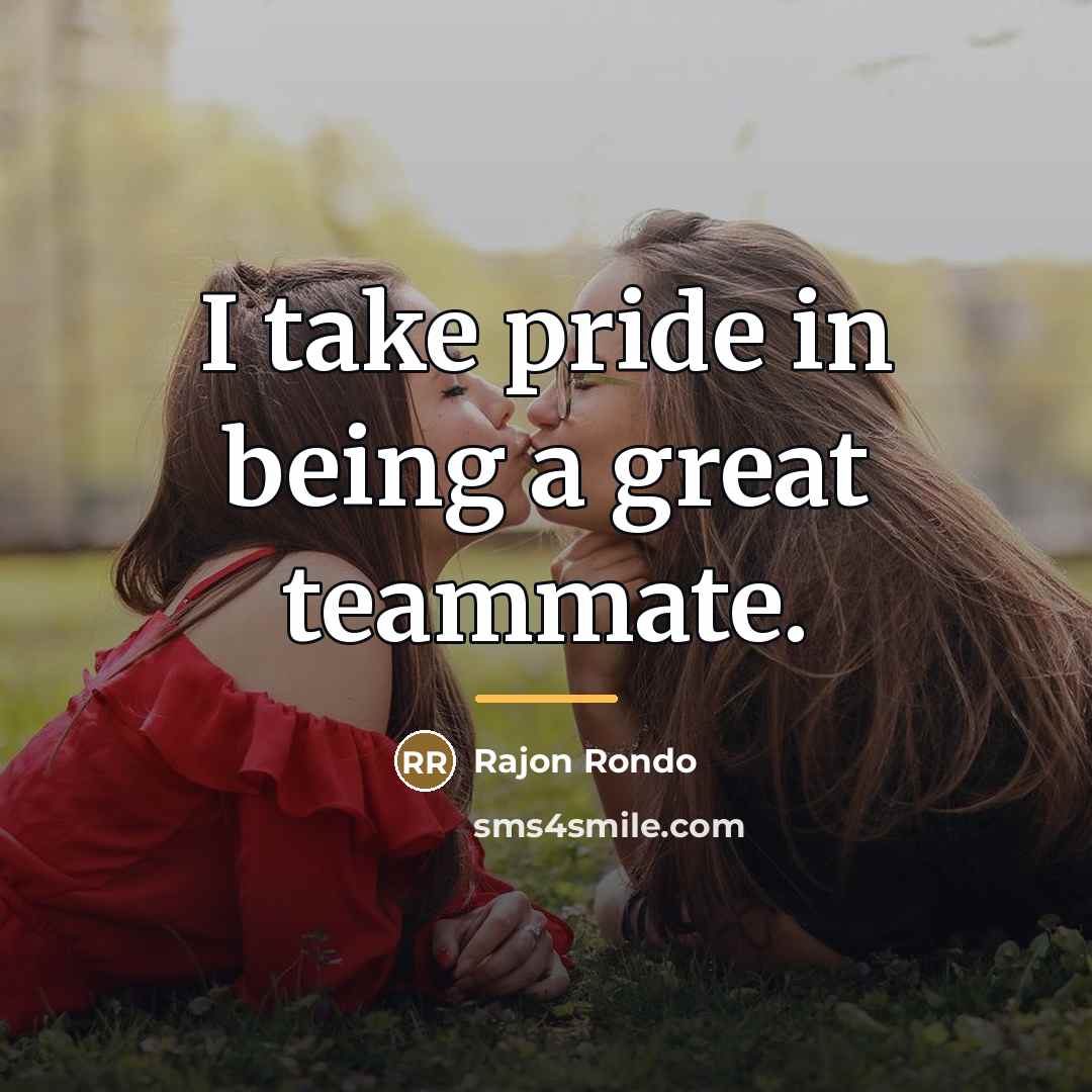 “I take pride in being a great teammate.…” quote by Rajon Rondo