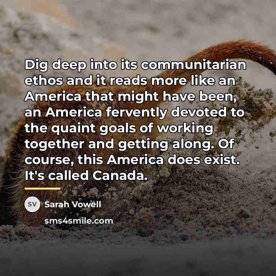 “Dig deep into its communitarian ethos and it reads more…” quote by Sarah Vowell