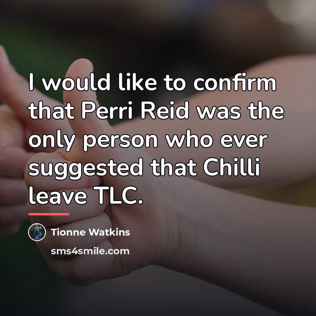 “I would like to confirm that Perri Reid was the…” quote by Tionne Watkins