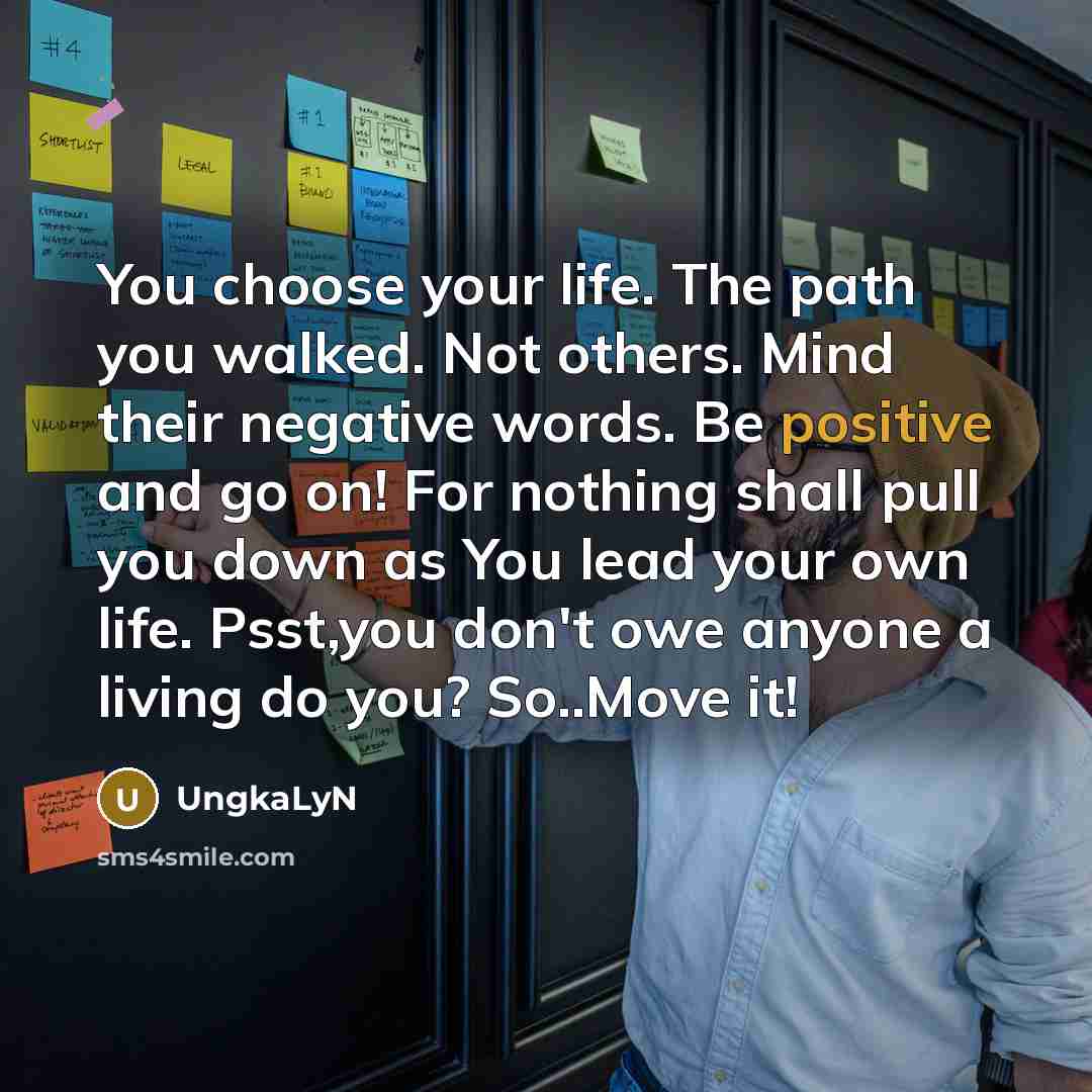 “You choose your life. The path you walked. Not others.…” quote by UngkaLyN