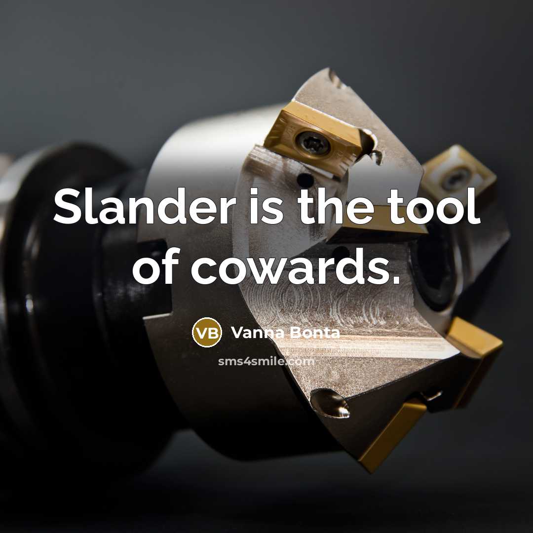 “Slander is the tool of cowards.…” quote by Vanna Bonta