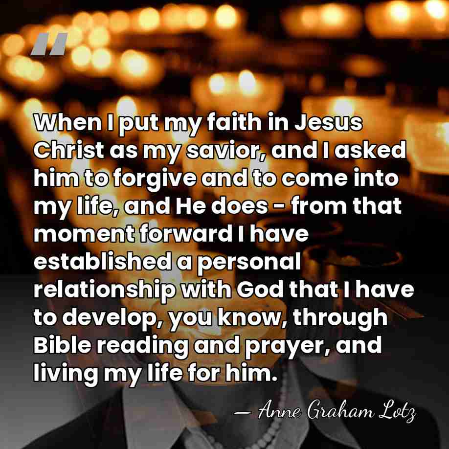 When I put my faith in Jesus Christ as my savior, and&hellip; - Anne Graham Lotz