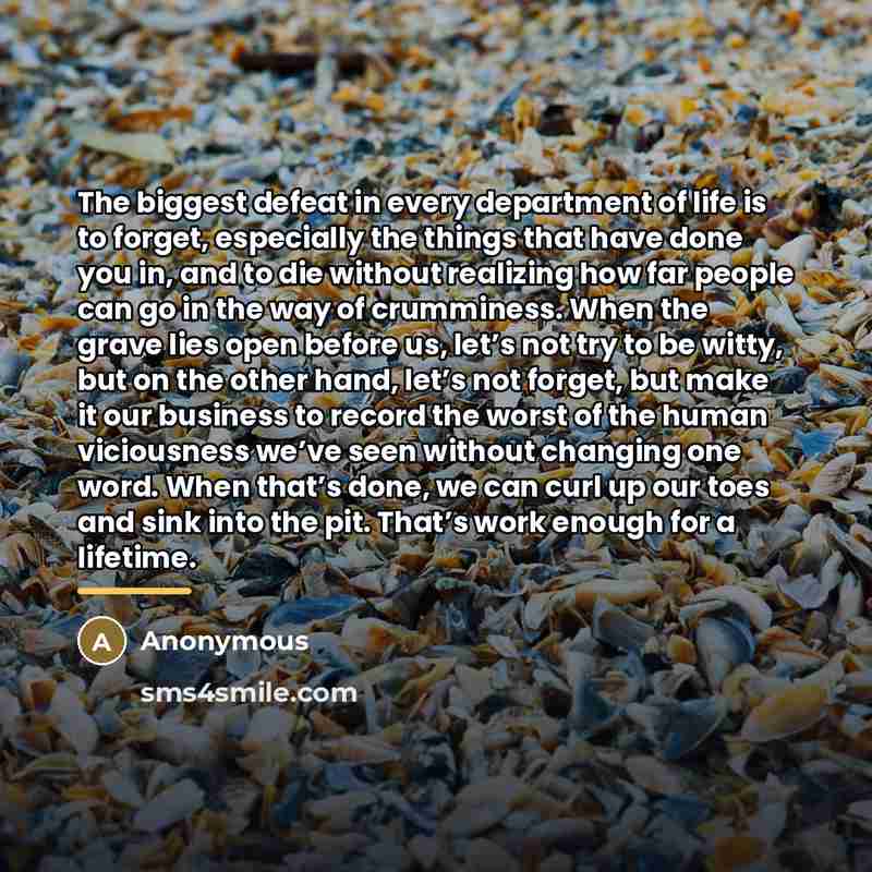 “The biggest defeat in every department of life is to…” quote by Anonymous