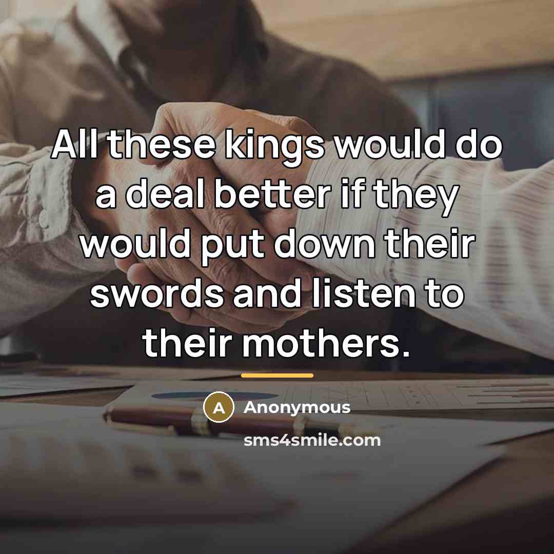 “All these kings would do a deal better if they…” quote by Anonymous