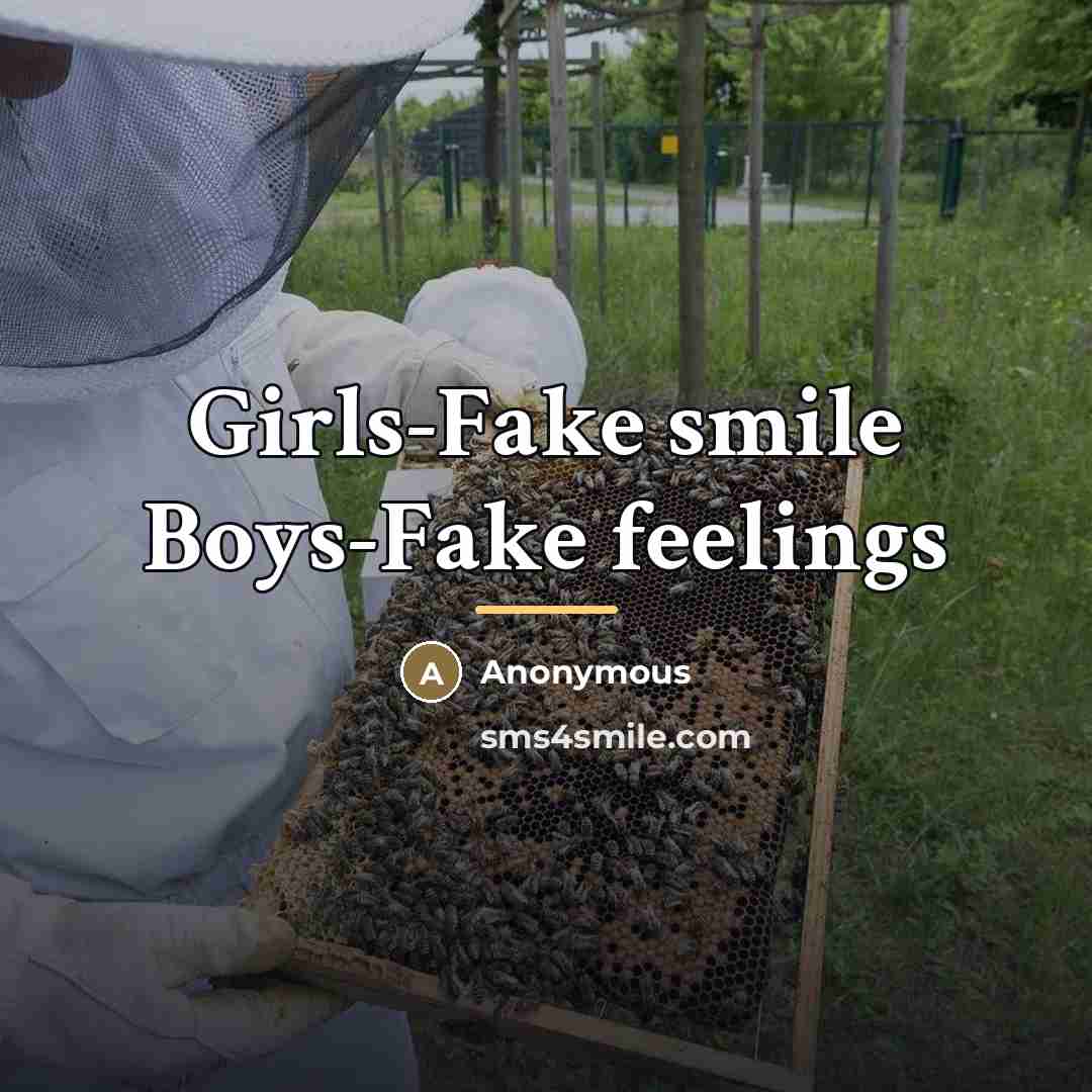 “Girls-Fake smile Boys-Fake feelings…” quote by Anonymous