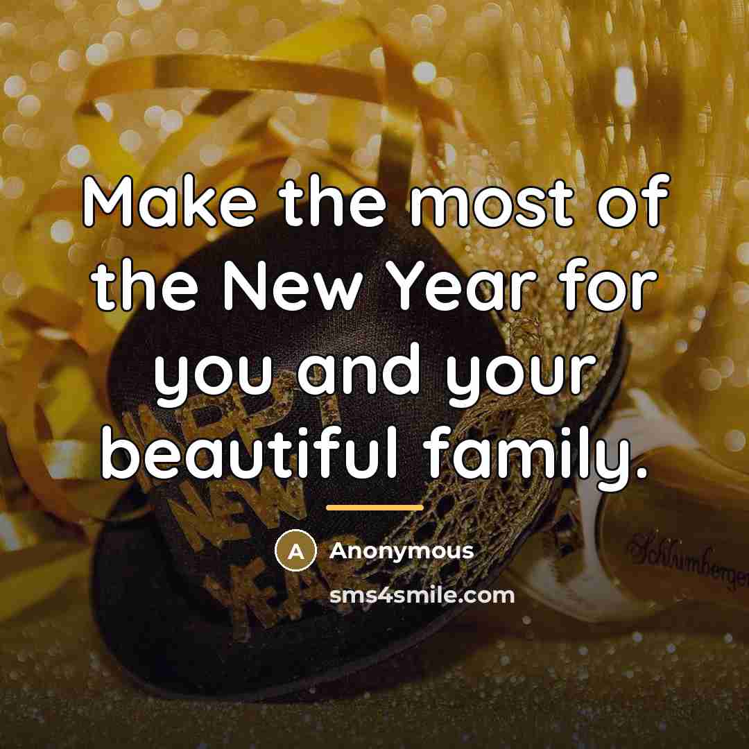 “Make the most of the New Year for you and…” quote by Anonymous