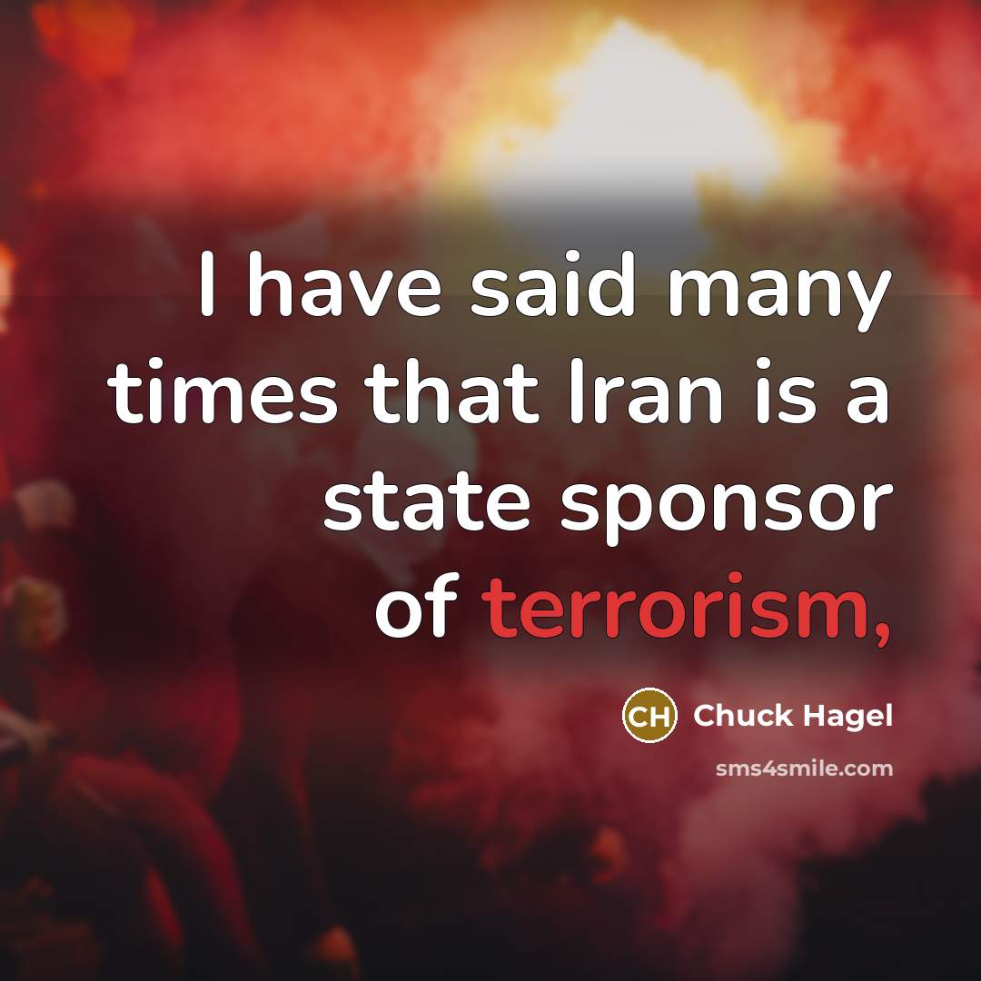 “I have said many times that Iran is a state…” quote by Chuck Hagel