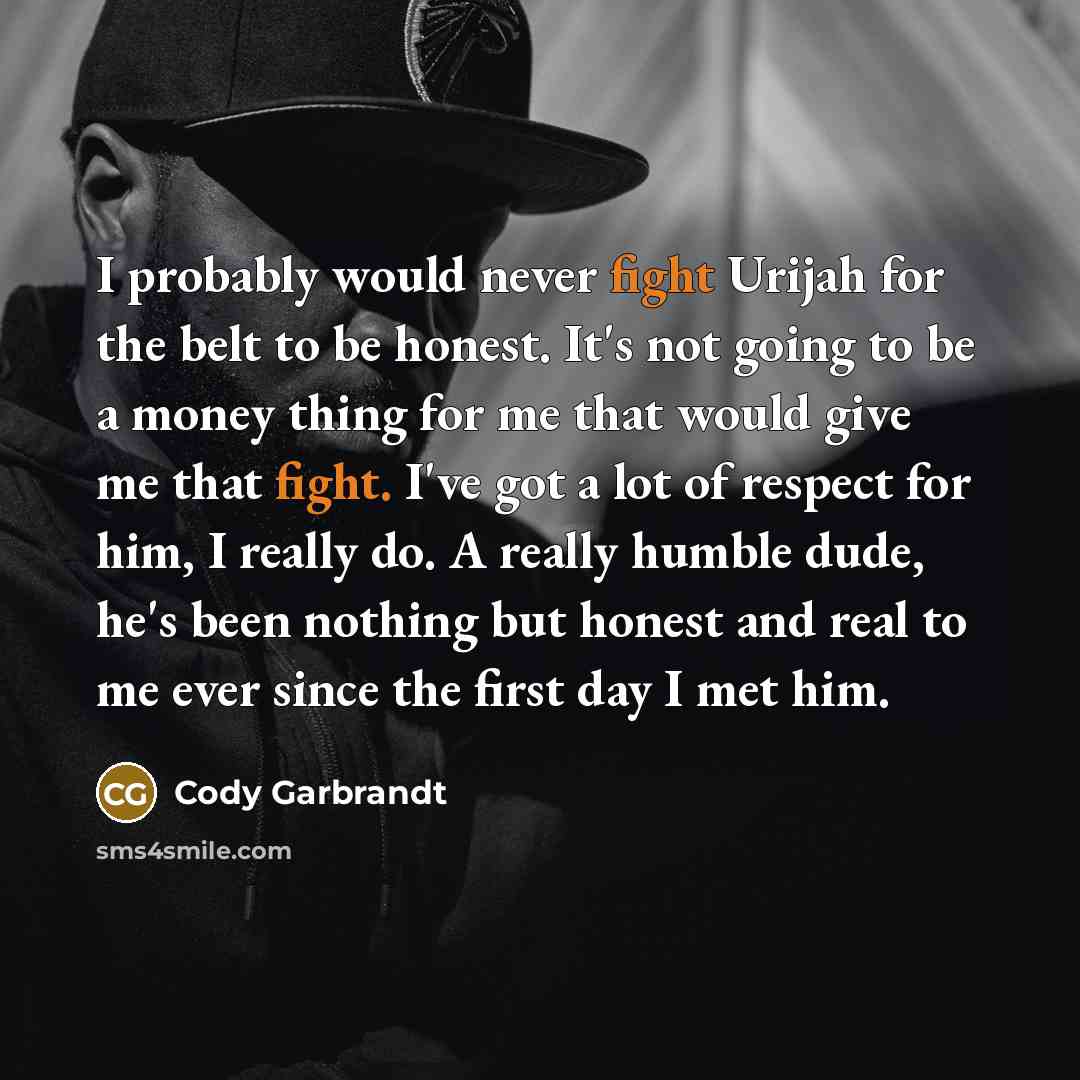 “I probably would never fight Urijah for the belt to…” quote by Cody Garbrandt