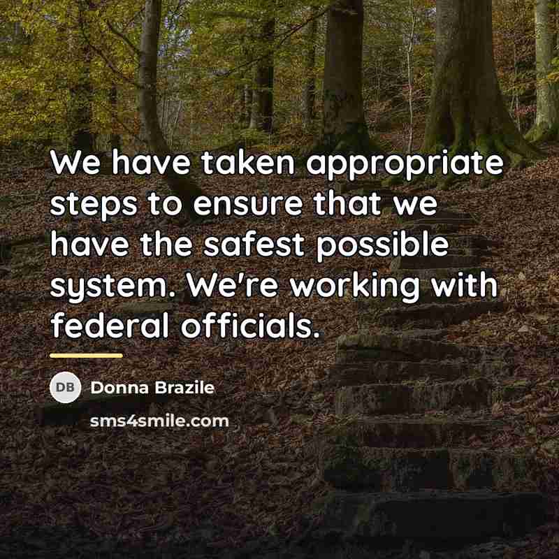 “We have taken appropriate steps to ensure that we have…” quote by Donna Brazile