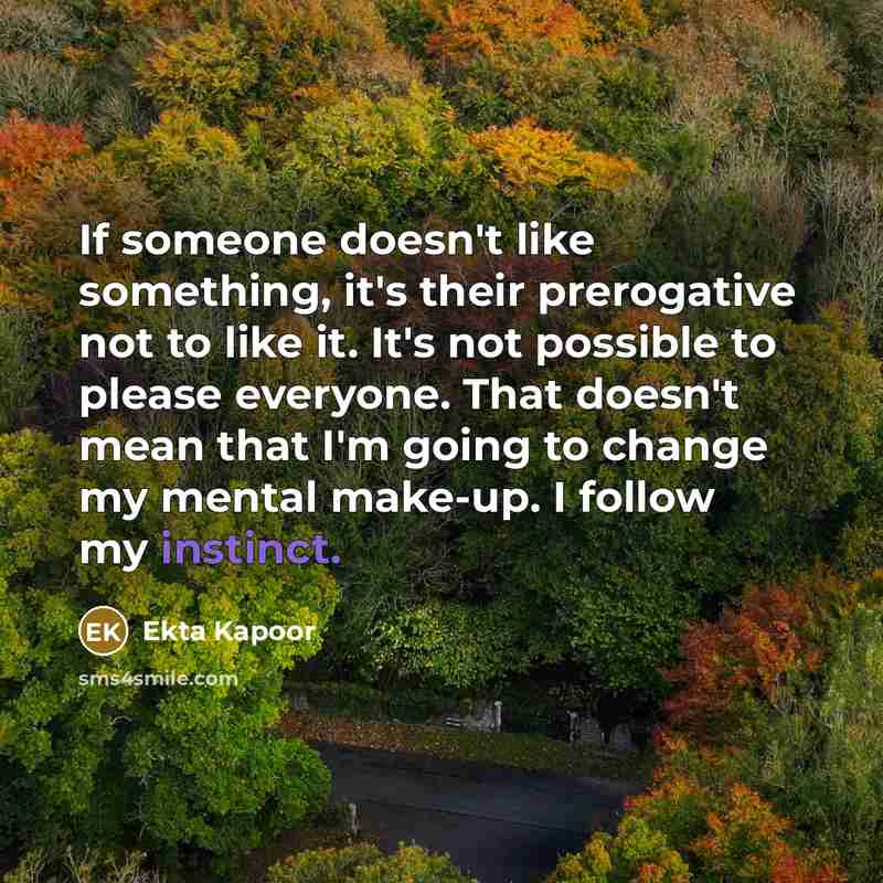 “If someone doesn't like something, it's their prerogative not to…” quote by Ekta Kapoor