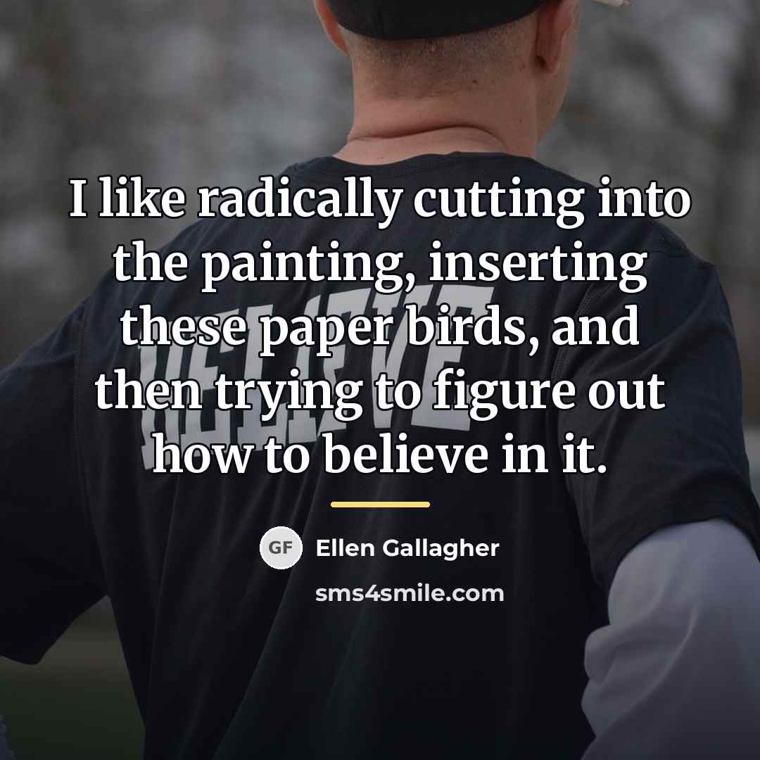 “I like radically cutting into the painting, inserting these paper…” quote by Ellen Gallagher