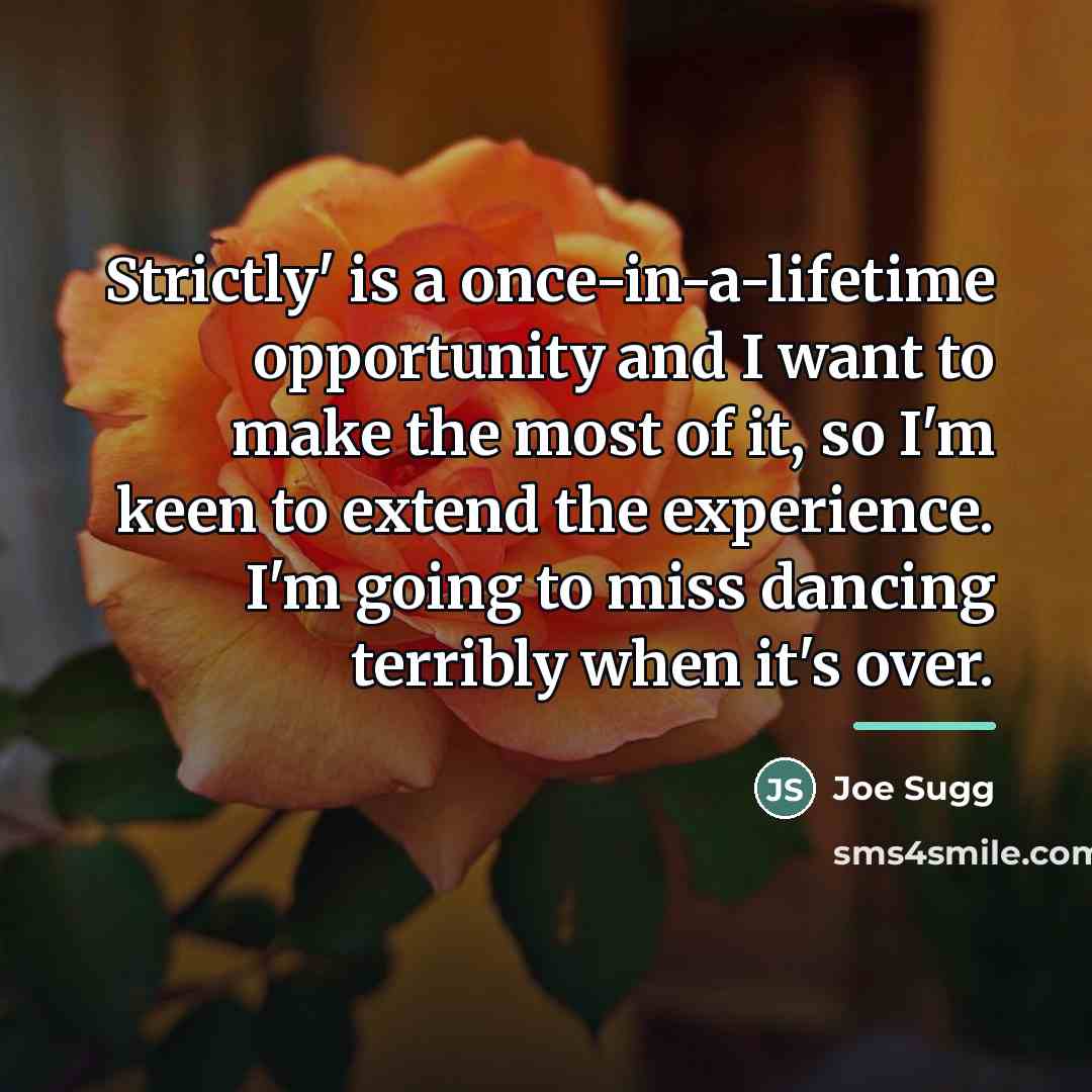 “Strictly' is a once-in-a-lifetime opportunity and I want to make…” quote by Joe Sugg