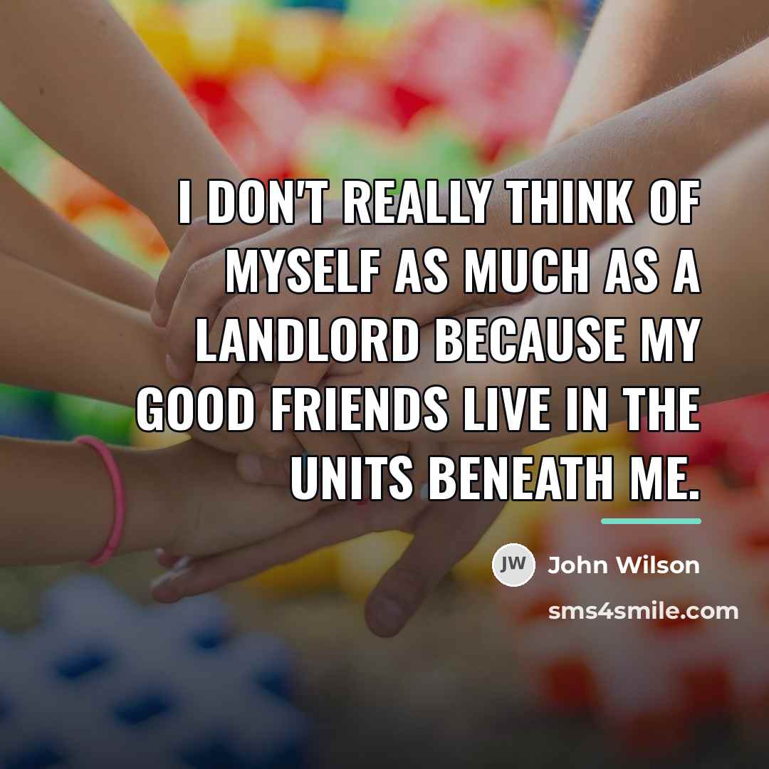 “I don't really think of myself as much as a…” quote by John Wilson