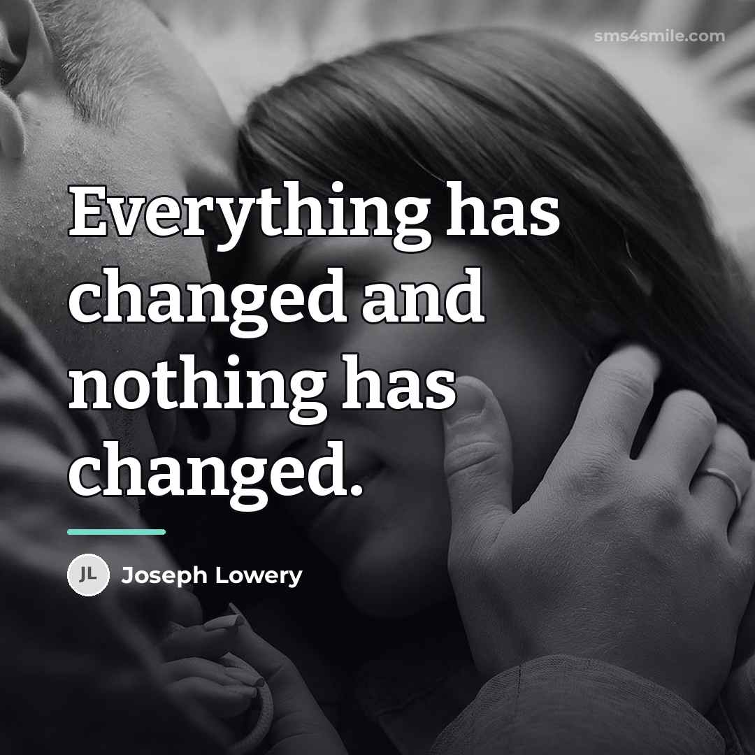 “Everything has changed and nothing has changed.…” quote by Joseph Lowery