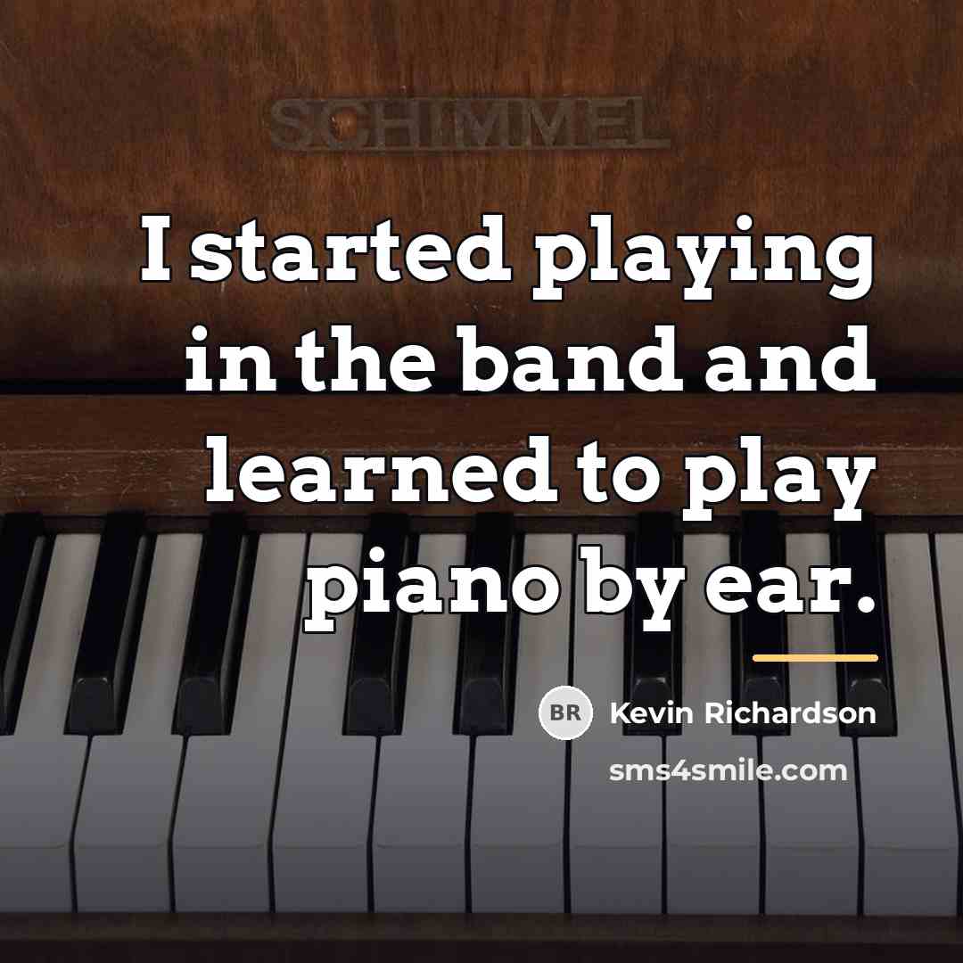 “I started playing in the band and learned to play…” quote by Kevin Richardson