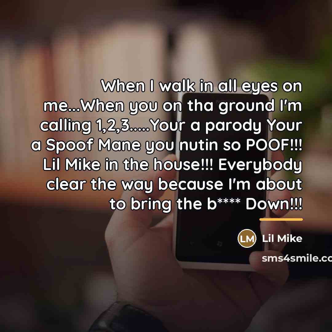 “When I walk in all eyes on me...When you on…” quote by Lil Mike