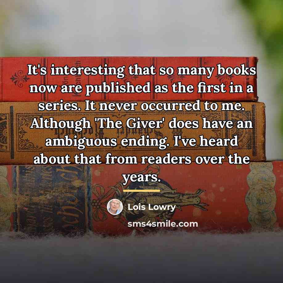 “It's interesting that so many books now are published as…” quote by Lois Lowry