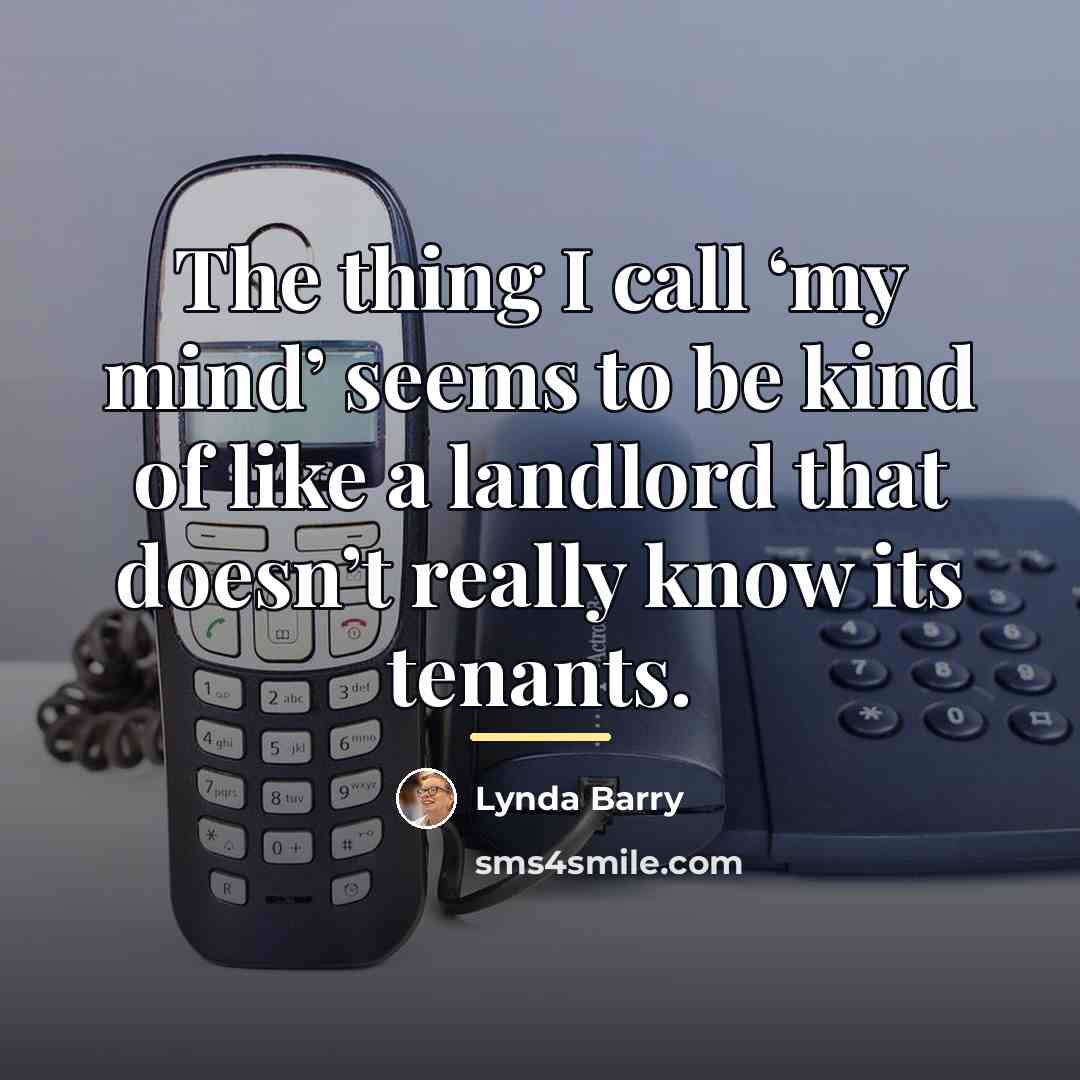 “The thing I call ‘my mind’ seems to be kind…” quote by Lynda Barry