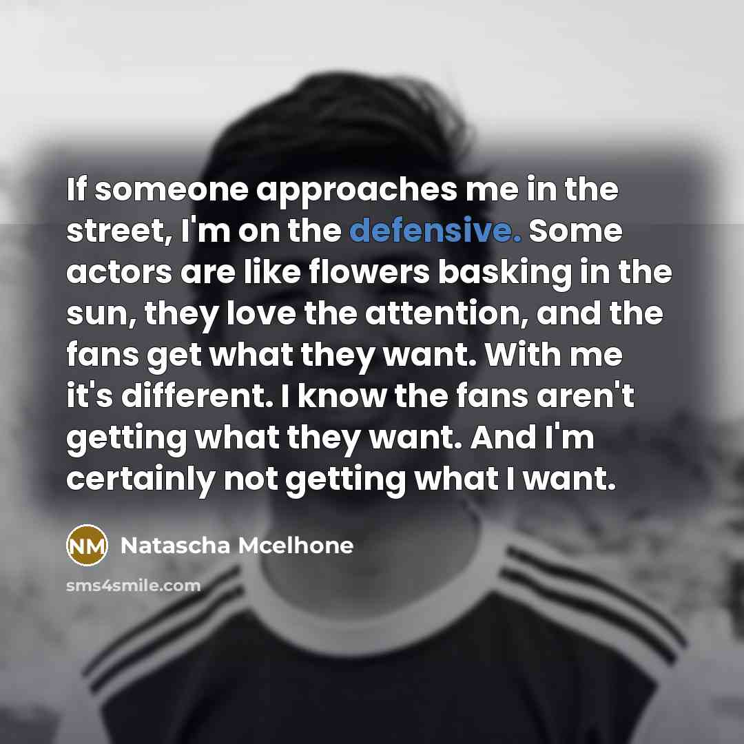 “If someone approaches me in the street, I'm on the…” quote by Natascha Mcelhone